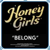 Honey Girls "Belong" Song