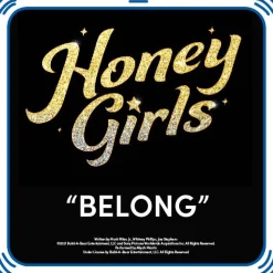 Honey Girls "Belong" Song