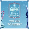 “We Go to Work”